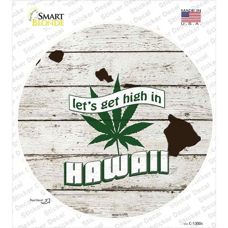 C-1300s-M Lets Get High in Hawaii Novelty Circle Sticker Decal - Medium