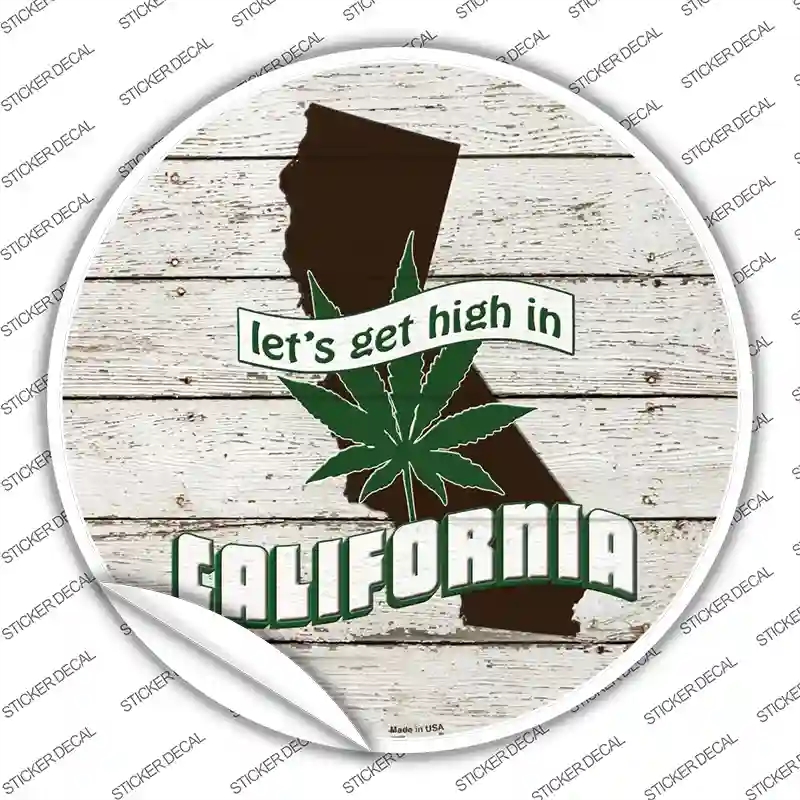 C-1294s-XL Lets Get High in California Novelty Circle Sticker Decal - Extra Large