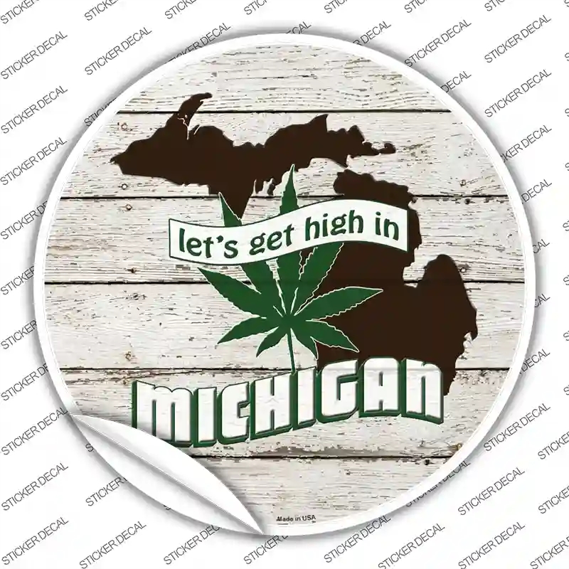 C-1311s-XL Lets Get High in Michigan Novelty Circle Sticker Decal - Extra Large