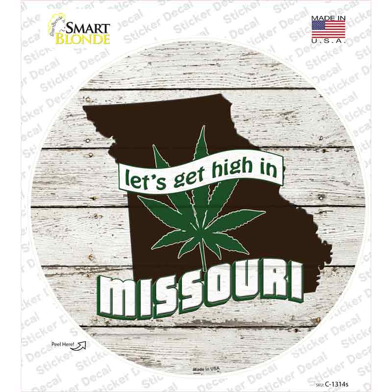 C-1314s-M Lets Get High in Missouri Novelty Circle Sticker Decal - Medium