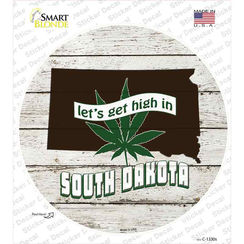 C-1330s-M Lets Get High in South Dakota Novelty Circle Sticker Decal - Medium