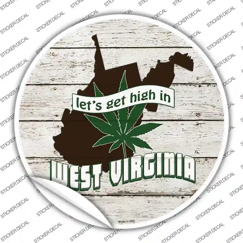 C-1337s-L Lets Get High in West Virginia Novelty Circle Sticker Decal - Large