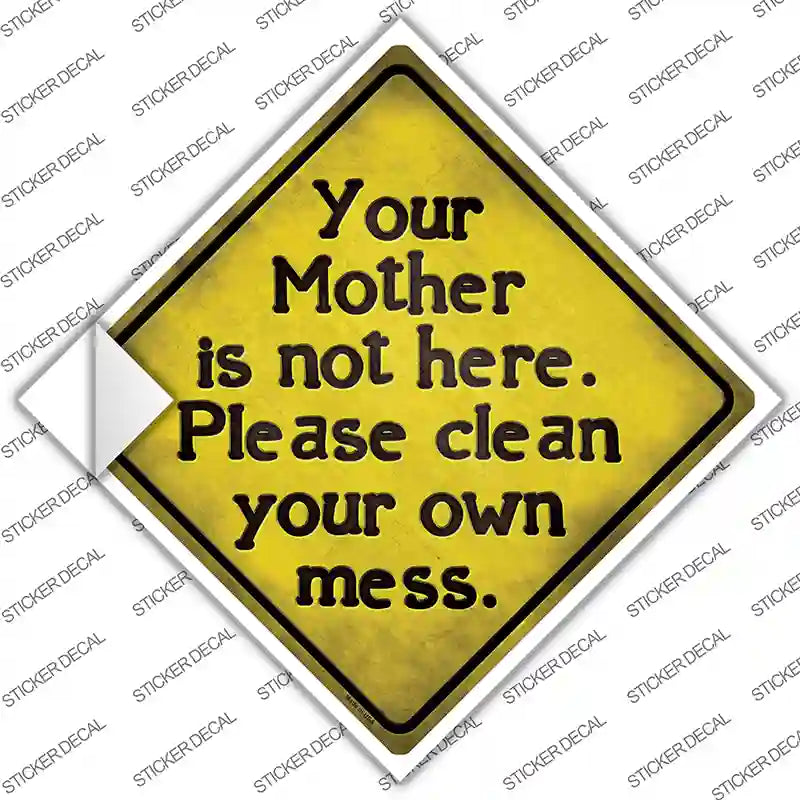 CX-108s-L Clean Your Own Mess Novelty Diamond Sticker Decal - Large