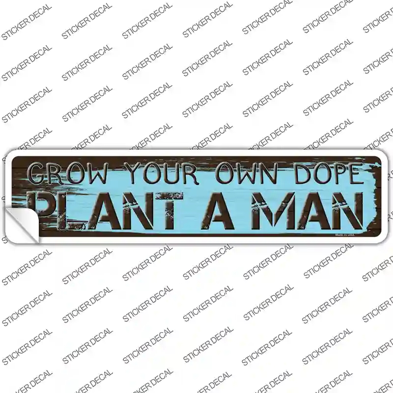 K-1462s-S Plant A Man Novelty Narrow Sticker Decal - Small