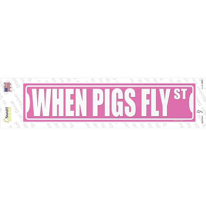 K-1880s-M When Pigs Fly St Novelty Narrow Sticker Decal - Medium