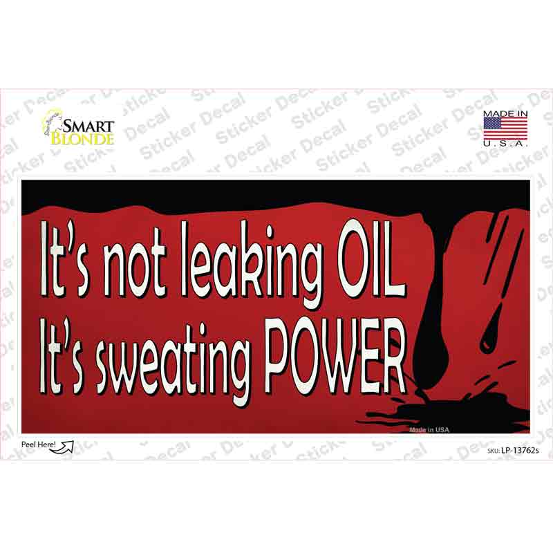 LP-13762s-M Its Not Leaking Oil Novelty Sticker Decal - Medium