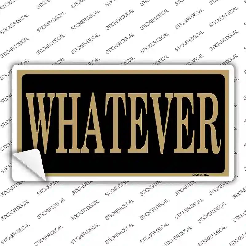 LP-426s-S Whatever Novelty Sticker Decal - Small