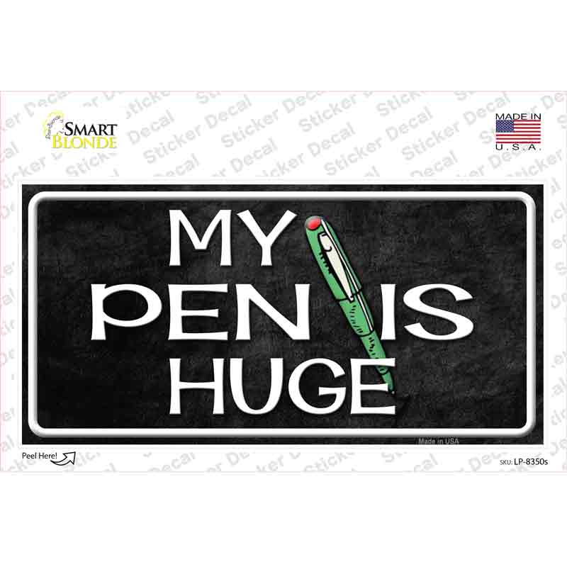 LP-8350s-M My Pen is Huge Novelty Sticker Decal - Medium