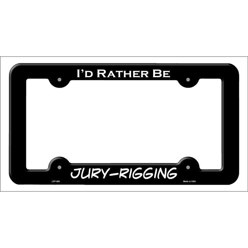 LPF-062b 12 x 6 in. Jury Rigging Novelty Metal License Plate Frame - Black
