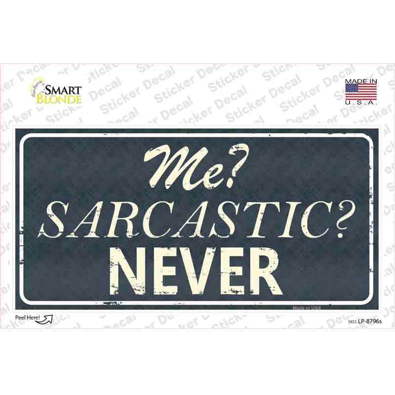 LP-8796s-M Me Sarcastic Never Novelty Sticker Decal - Medium