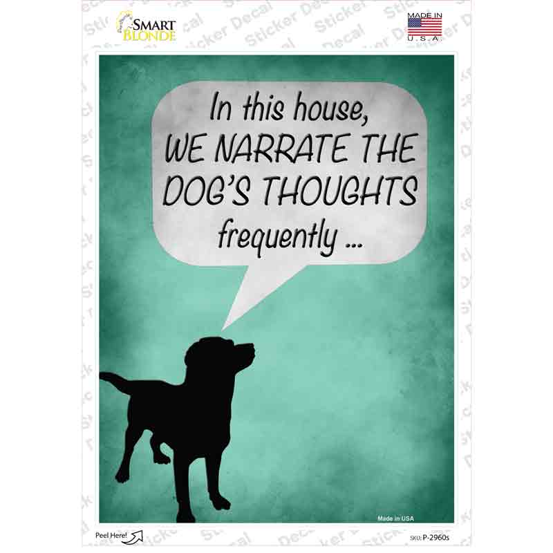 P-2960s-M We Narrate the Dogs Thoughts Novelty Rectangle Sticker Decal - Medium