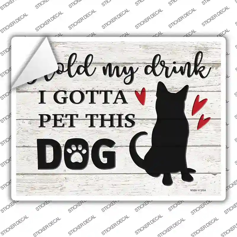 P-3619s-S Gotta Pet This Dog Novelty Rectangle Sticker Decal - Small