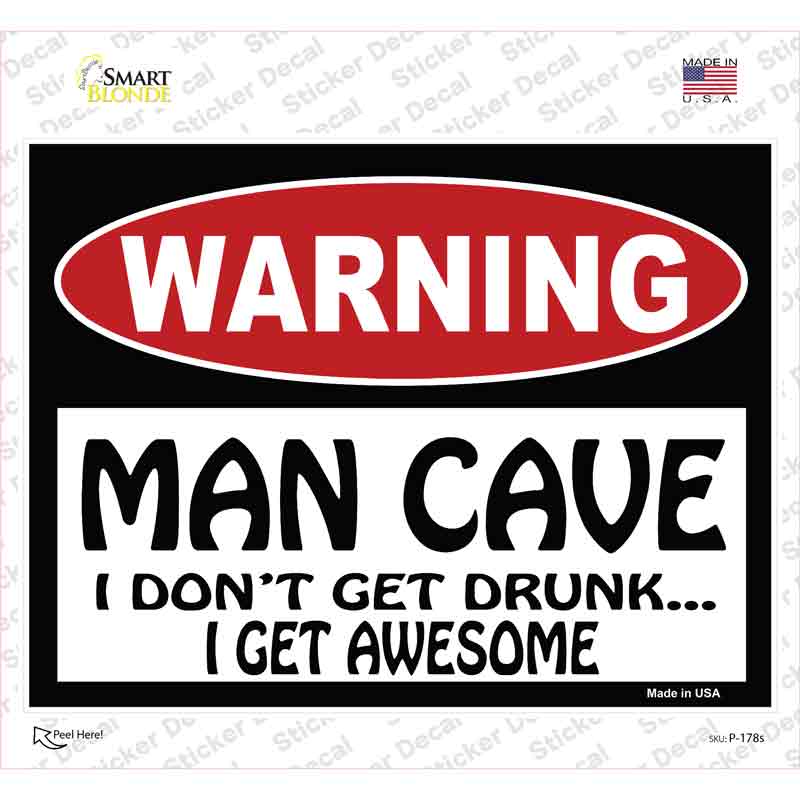 P-178s-M Man Cave I Do Not Get Drunk Novelty Rectangle Sticker Decal - Medium