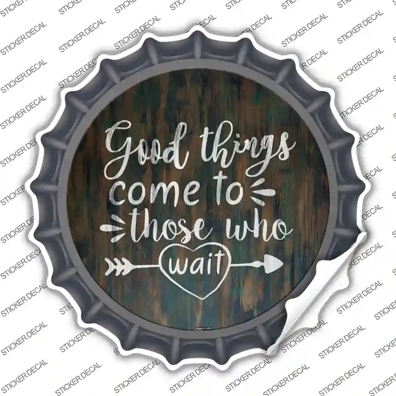 BC-1107s-XL Good Things to Come Novelty Bottle Cap Sticker Decal - Extra Large