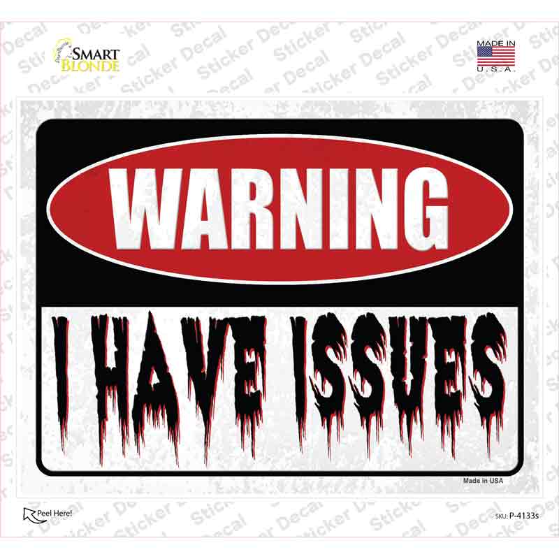 P-4133s-M Warning I Have Issues Novelty Rectangular Sticker Decal - Medium