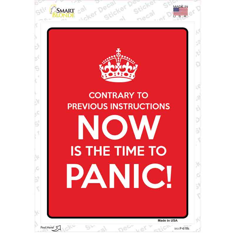 P-618s-M Now Time to Panic Novelty Rectangle Sticker Decal - Medium