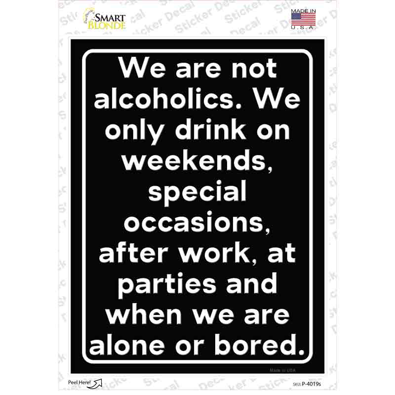 P-4019s-M We Are Not Alcoholics Novelty Rectangle Sticker Decal - Medium