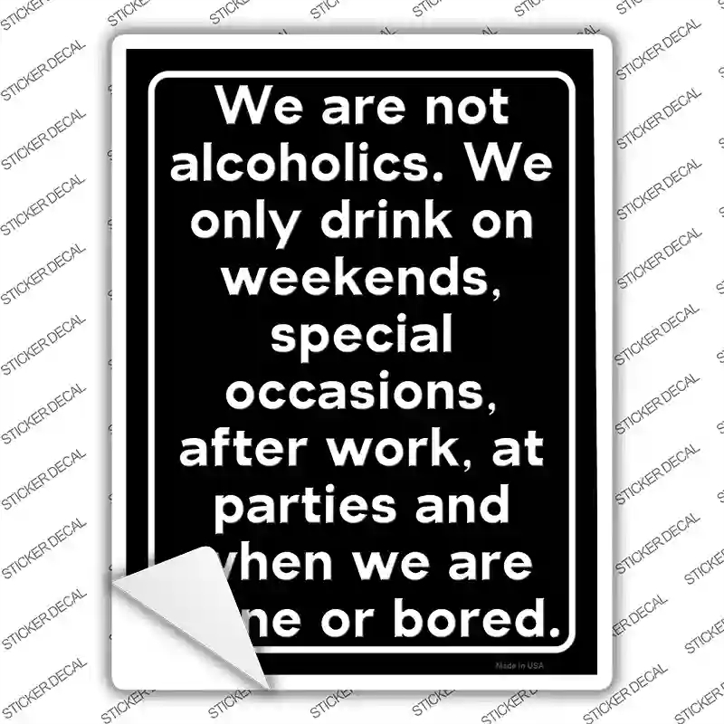 P-4019s-S We Are Not Alcoholics Novelty Rectangle Sticker Decal - Small