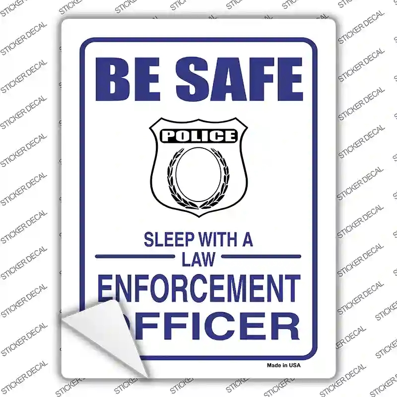 P-746s-XL Be Safe Sleep with Law Enforcement Novelty Rectangle Sticker Decal - Extra Large