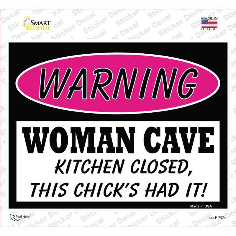 P-757s-M Woman Cave Kitchen Closed Chick Had It Novelty Rectangle Sticker Decal - Medium