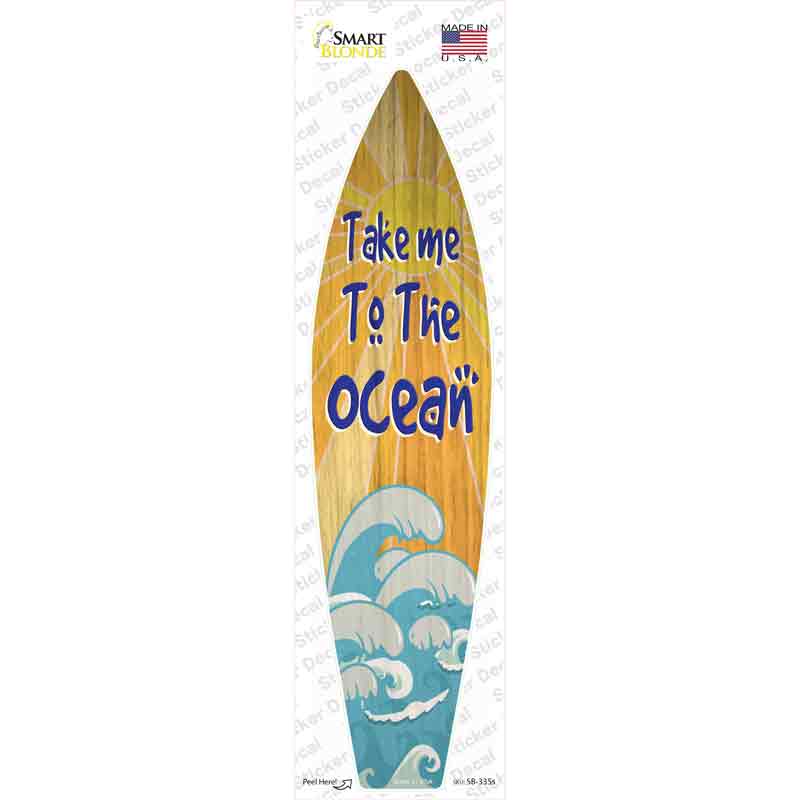 SB-335s-M Take Me to the Ocean Novelty Surfboard Sticker Decal - Medium