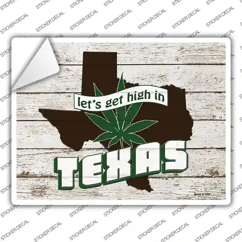 P-3240s-XL Get High in Texas Novelty Rectangle Sticker Decal - Extra Large