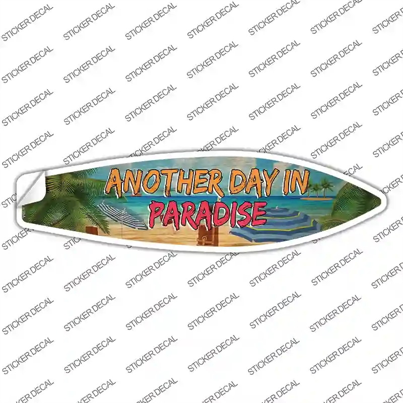 SB-315s-L Another Day in Paradise Novelty Surfboard Sticker Decal - Large