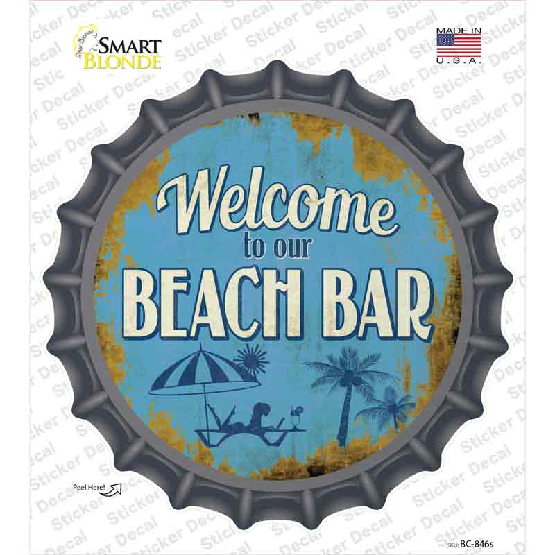 BC-846s-M Welcome to Our Beach Bar Novelty Bottle Cap Sticker Decal - Medium