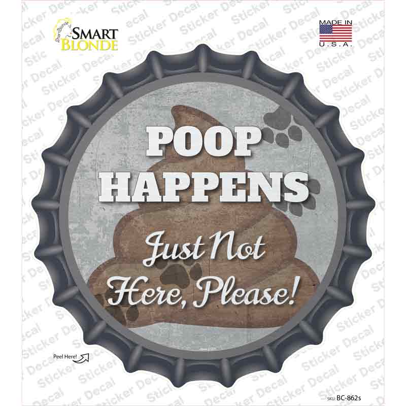 BC-862s-M Poop Happens Novelty Bottle Cap Sticker Decal - Medium