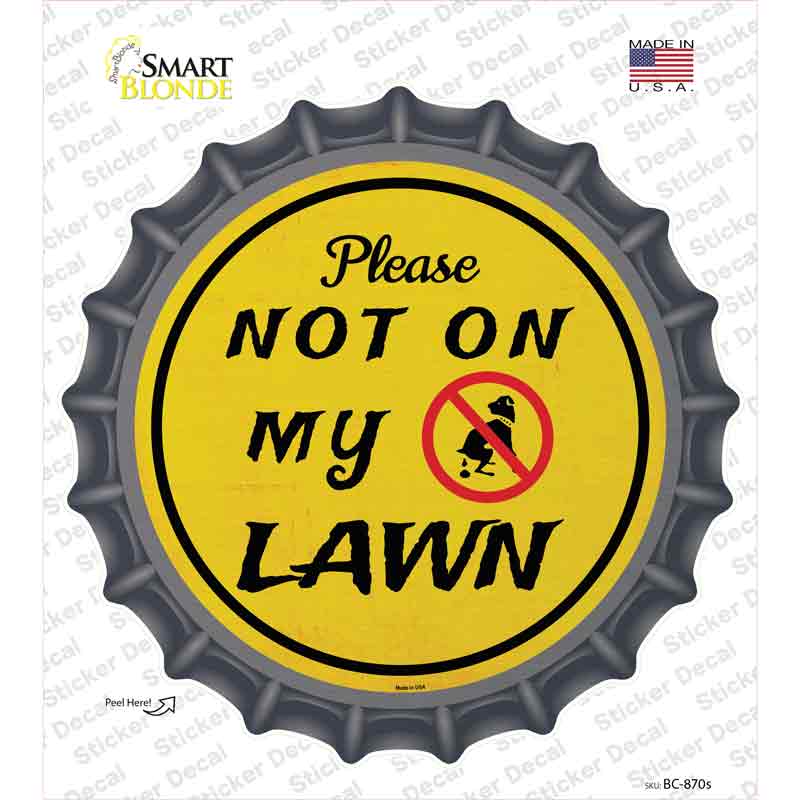 BC-870s-M Not on My Lawn Novelty Bottle Cap Sticker Decal - Medium