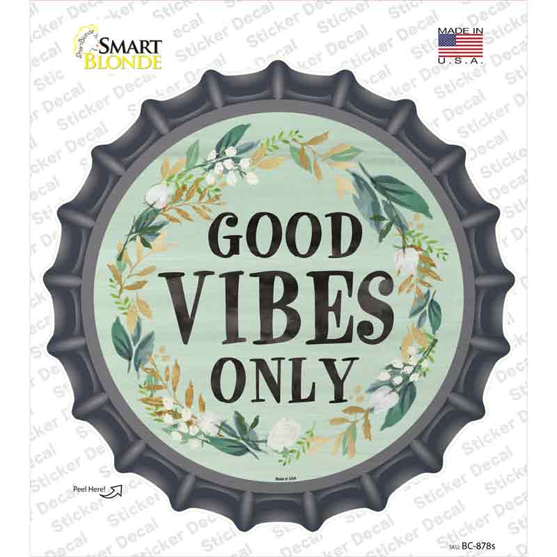 BC-878s-M Good Vibes Only Novelty Bottle Cap Sticker Decal - Medium