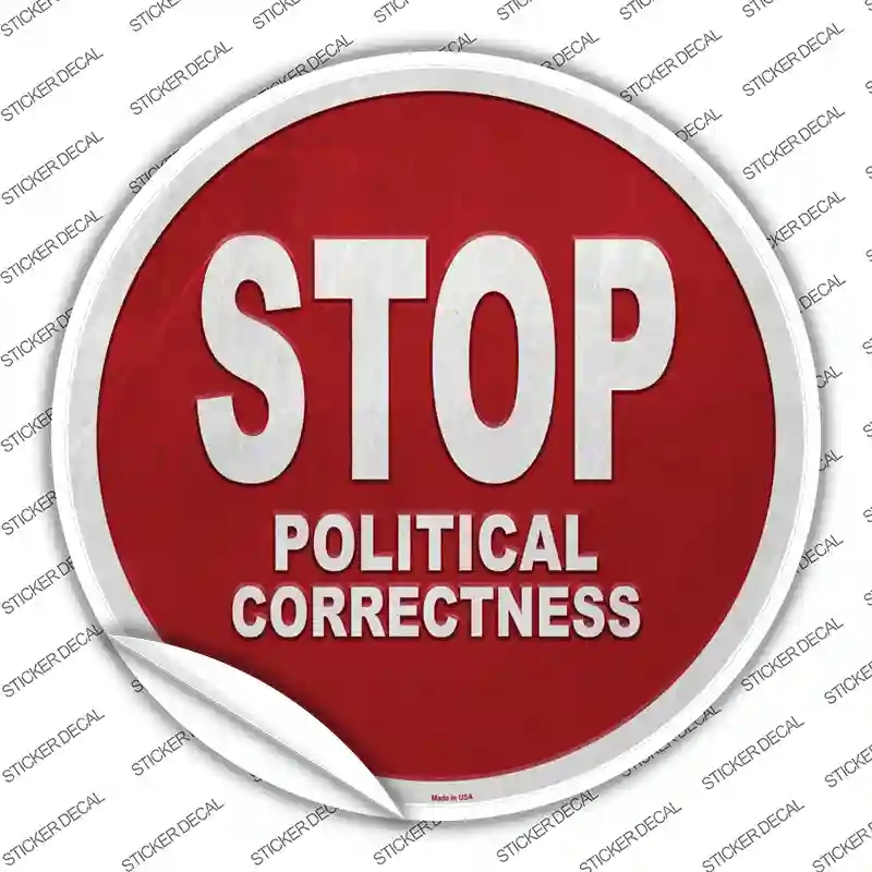 C-1014s-S Stop Political Correctness Novelty Circle Sticker Decal - Small