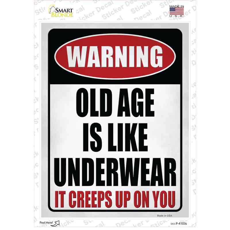 P-4103s-M Old Age is Like Underwear Novelty Rectangle Sticker Decal - Medium