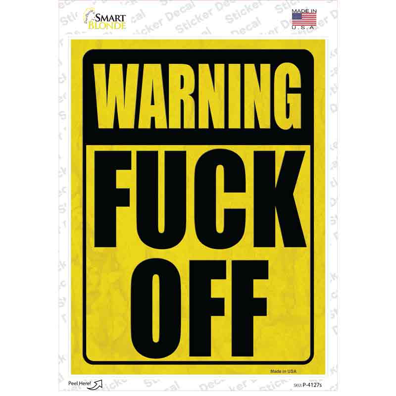 P-4127s-M Warning F Off Novelty Rectangular Sticker Decal - Medium