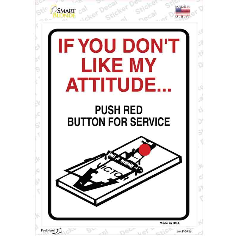 P-675s-M If You Do Not Like My Attitude Novelty Rectangle Sticker Decal - Medium
