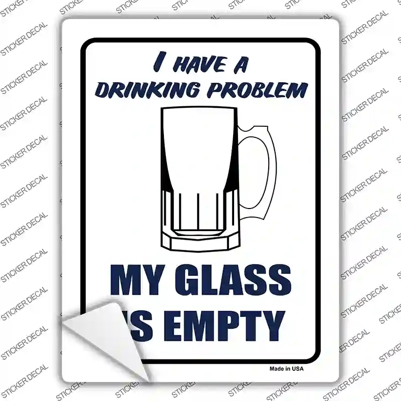 P-678s-L I Have A Drinking Problem Novelty Rectangle Sticker Decal - Large