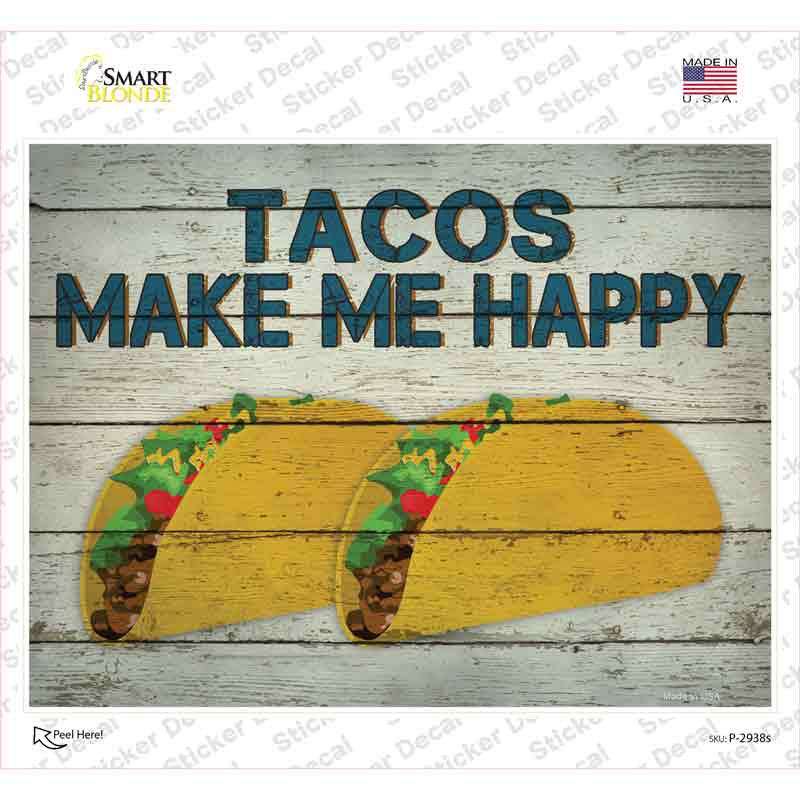 P-2938s-M Tacos Make Me Happy Novelty Rectangle Sticker Decal - Medium