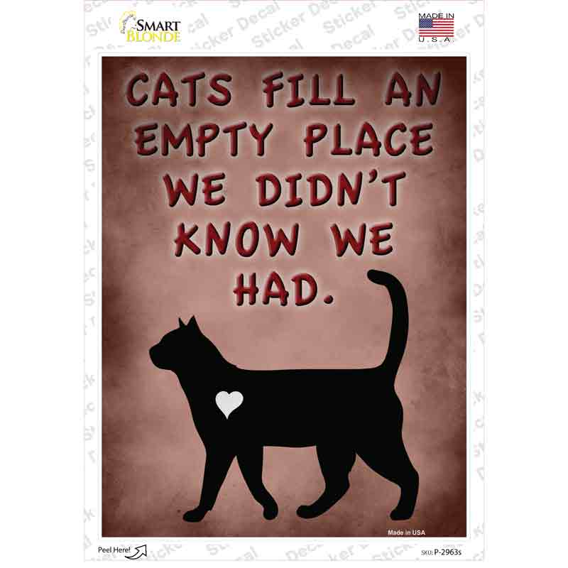 P-2963s-M Cats Fill An Empty Place Novelty Rectangle Sticker Decal - Medium