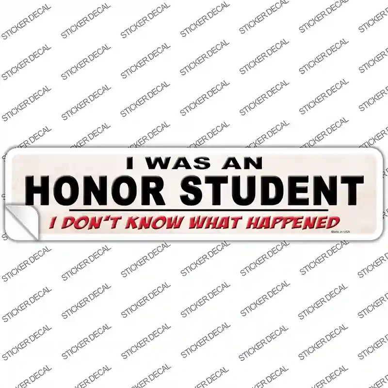 K-1448s-S I Was An Honors Student Novelty Narrow Sticker Decal - Small