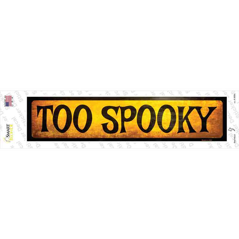 K-899s-M Too Spooky Novelty Narrow Sticker Decal - Medium