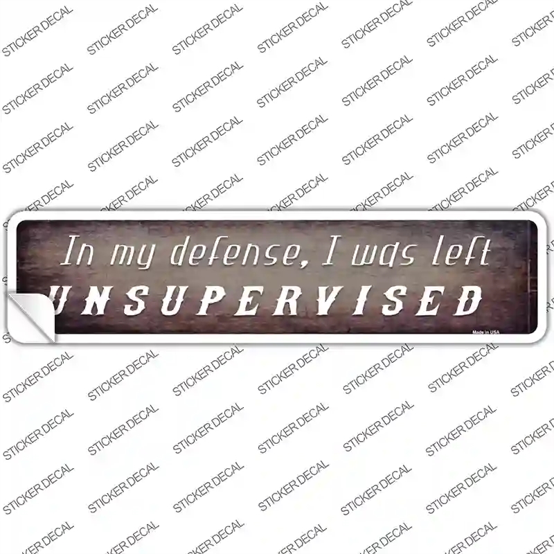 K-926s-L I Was Left Unsupervised Novelty Narrow Sticker Decal - Large