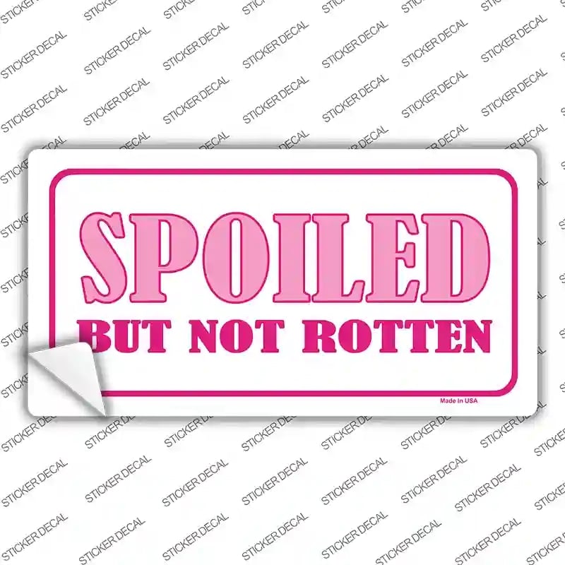 LP-309s-L Spoiled But Not Rotten Novelty Sticker Decal - Large