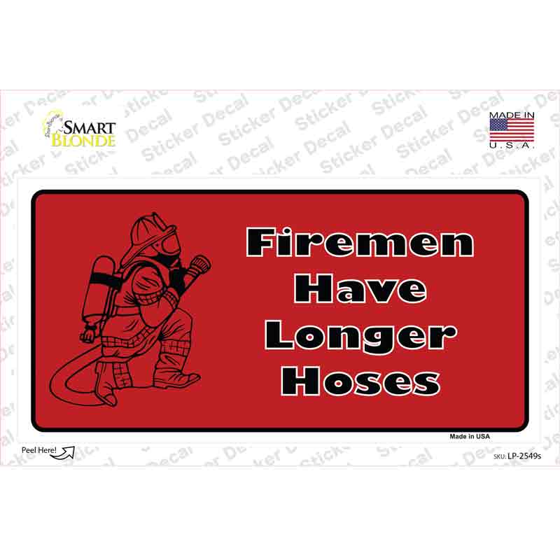 LP-2549s-M Fireman Have Longer Hoses Novelty Sticker Decal - Medium