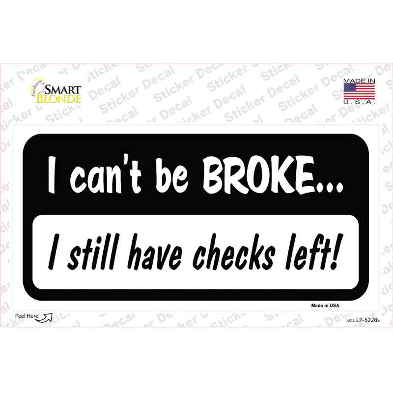 LP-5228s-M I Still Have Checks Left Novelty Sticker Decal - Medium
