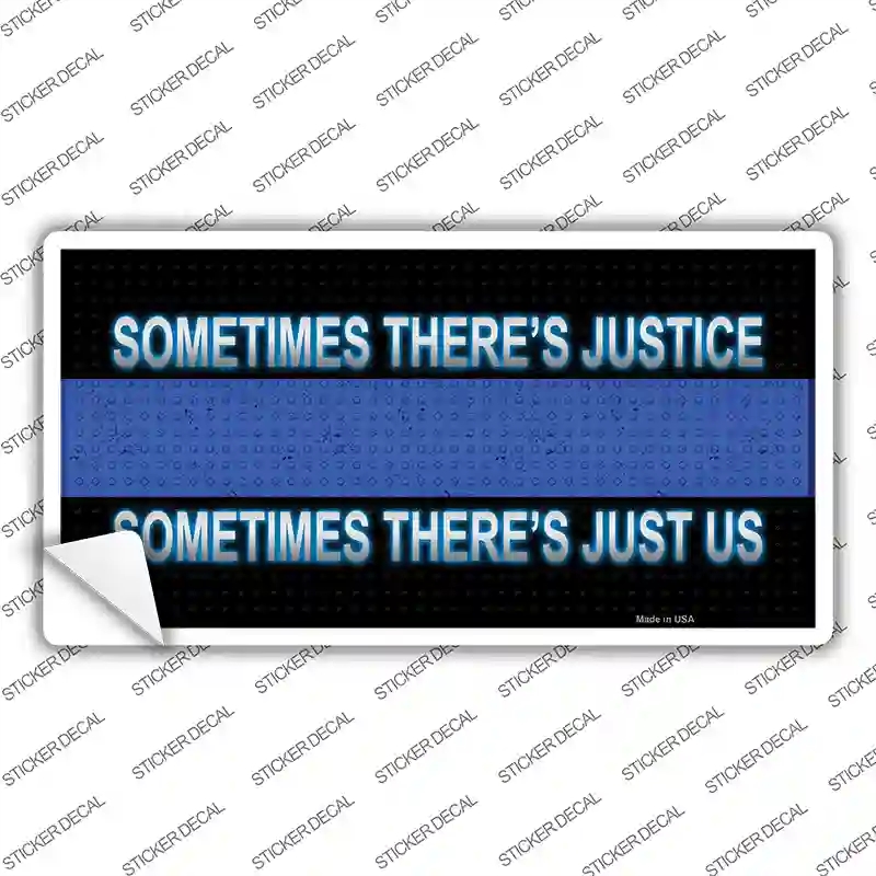 LP-8537s-S Sometimes Theres Justice Blue Line Novelty Sticker Decal - Small
