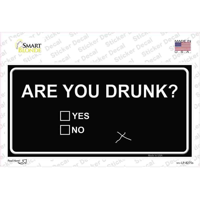 LP-8275s-M Are You Drunk Novelty Sticker Decal - Medium