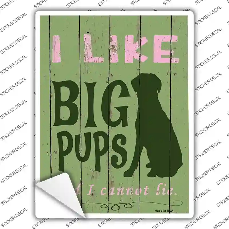 P-1192s-XL I Like Big Pups Green Novelty Rectangle Sticker Decal - Extra Large
