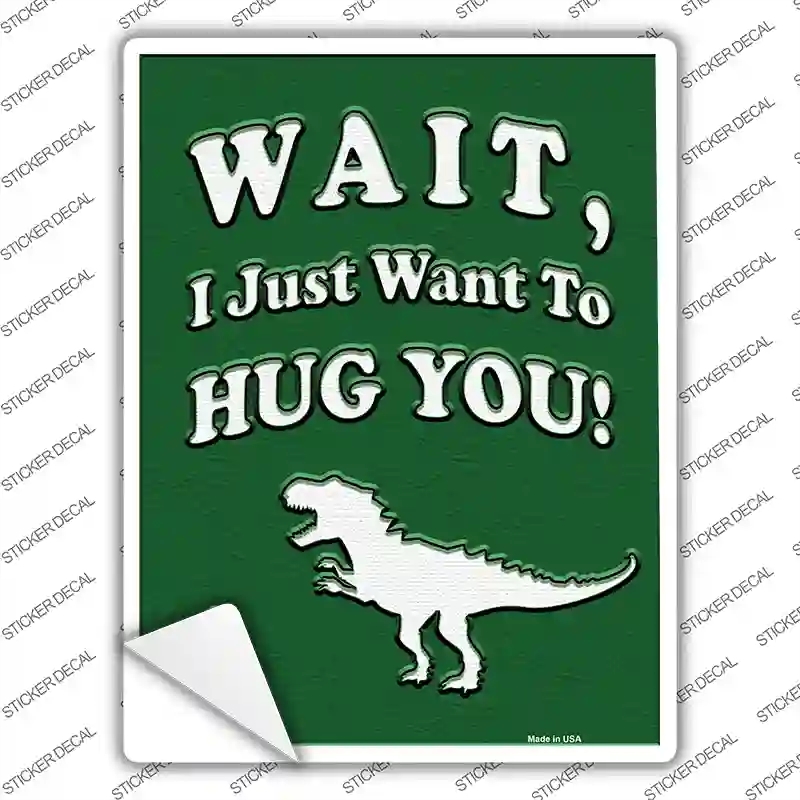 P-2390s-S Just Want to Hug You Novelty Rectangle Sticker Decal - Small