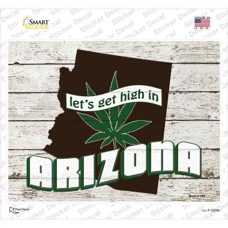 P-3200s-M Get High in Arizona Novelty Rectangle Sticker Decal - Medium