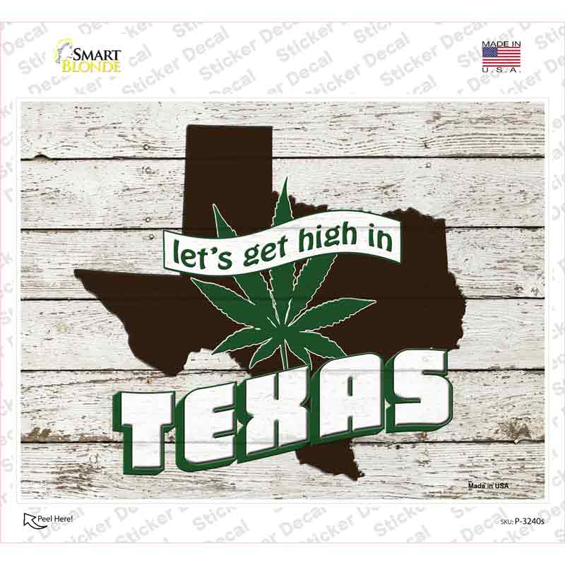 P-3240s-M Get High in Texas Novelty Rectangle Sticker Decal - Medium